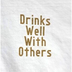 Drinks Well With Others Graphic T-Shirt Unisex Size L Birch Equipment  White Cot
